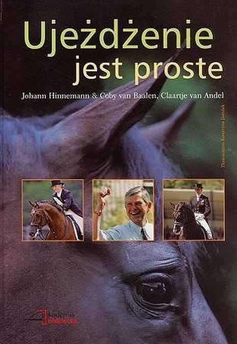 Ujeżdżenie jest proste - Johann Hinnemann i Coby van Baalen