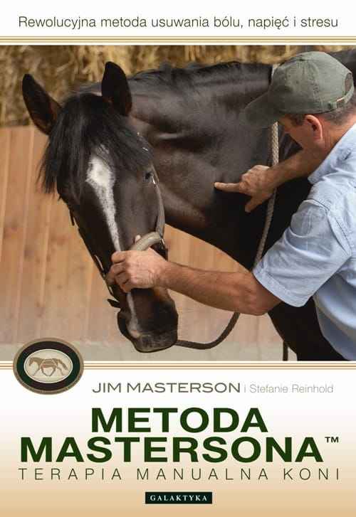Metoda Mastersona. Terapia manualna koni Masterson Jim Reinhold Stefanie