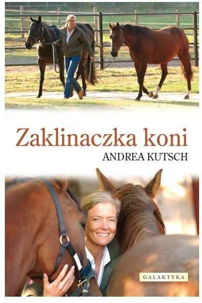 ZAKLINACZKA KONI - ANDREA KUTSCH